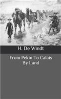 From Pekin To Calais By Land