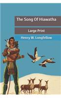 The Song Of Hiawatha: Large Print