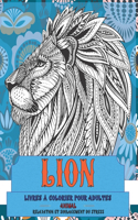 Livres à colorier pour adultes - Relaxation et soulagement du stress - Animal - Lion