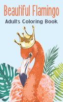 Beautiful Flamingo Adults Coloring Book: An Adult Coloring Book of 40 Flamingo Designs for Girls and Boys Vol-1