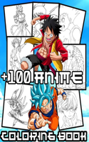 +100 anime coloring book: Coloring Books For Anime Fans . (Hunter x Hunter Manga DragonBall Manga My Hero Academia Manga Attack On Titan Manga Tokyo Ghoul Manga Seven Deadly 