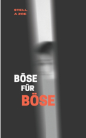 Böse für Böse