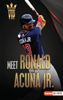 Meet Ronald Acuña Jr.: Atlanta Braves Superstar(Sports VIPs (Lerner Sports))