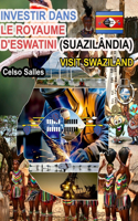 INVESTIR DANS LE ROYAUME D'ESWATINI (SWAZILAND) - Visit Swaziland - Celso Salles: Collection Investir en Afrique