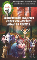 Um maravilhoso livro para colorir com adoráveis animais da floresta.