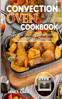 Convection Oven Cookbook: Elevate Your Cooking Game with Our Convection Oven Cookbook
