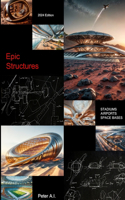 Epic Structures: Stadiums. Airports. Space Bases.