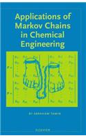 Applications of Markov Chains in Chemical Engineering