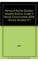 Harcourt Social Studies: Student Edition Grade 3 World Communities 2008
