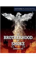 Oxford Playscripts: The Brotherhood of Smoke: (Oxford playscripts)