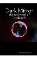 Dark Mirror: the inner work of witchcraft