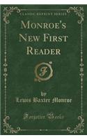 Monroe's New First Reader (Classic Reprint)