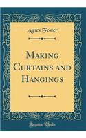Making Curtains and Hangings (Classic Reprint)