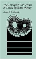 Emerging Consensus in Social Systems Theory