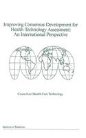 Improving Consensus Development for Health Technology Assessment: An International Perspective