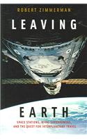 Leaving Earth: Space Stations, Rival Superpowers and the Quest for Interplanetary Travel