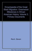 Encyclopedia of the Great Black Migration: Greenwood Milestones in African American History, Volume 3, Primary Documents