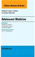 Adolescent Medicine, An Issue of Primary Care: Clinics in Office Practice