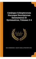 Catalogus Coleopterorum Hucusque Descriptorum Synonymicus Et Systematicus, Volumes 3-4