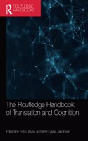 The Routledge Handbook of Translation and Cognition