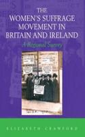 The Women's Suffrage Movement in Britain and Ireland: A Regional Survey(Women's and Gender History)