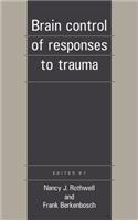 Brain Control of Responses to Trauma