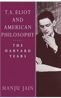 T. S. Eliot and American Philosophy