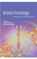 Biotechnology - The Making of a Global Controversy