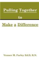 Nurses Pulling Together to Make a Difference