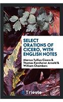 Select Orations of Cicero, with English Notes