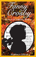 Fanny Crosby: Queen of Gospel Songs(Potter's Wheel Books)