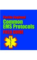 Florida Regional Common EMS Protocols Field Guide