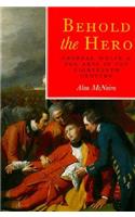 Behold the Hero: General Wolfe and the Arts in the Eighteenth Century