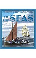 Ten of the Best Adventures on the Seas: (Ten of the Best: Stories of Exploration and Adventure)