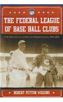 The Federal League of Base Ball Clubs