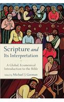 Scripture and Its Interpretation: A Global, Ecumenical Introduction to the Bible