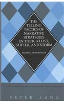 The Telling Tactics of Narrative Strategies in Tieck, Kleist, Stifter and Storm: (24 North American Studies in Nineteenth-century German Literature and Culture)