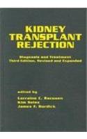 Kidney Transplant Rejection: Diagnosis and Treatment, Third Edition