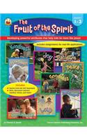 The Fruit of the Spirit, Grades 1-3: Developing Powerful Attributes That Help Kids Be More Like Jesus!