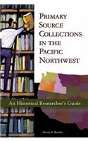 Primary Source Collections in the Pacific Northwest