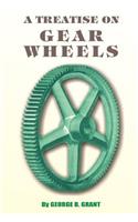 A Treatise on Gear Wheels