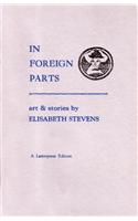 In Foreign Parts: Art & Stories