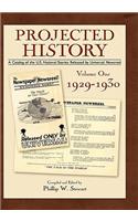 Projected History Volume 1