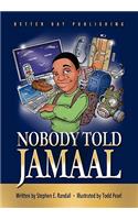 Nobody Told Jamaal