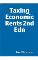 Taxing Economic Rents 2nd Edn