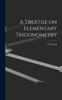 Treatise on Elementary Trigonometry [microform]
