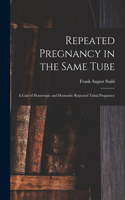 Repeated Pregnancy in the Same Tube