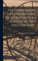 Germination of Vegetable and Field Crop Seeds as Affected by Two Soil Fumigants