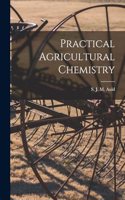 Practical Agricultural Chemistry
