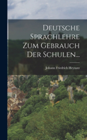 Deutsche Sprachlehre Zum Gebrauch Der Schulen...